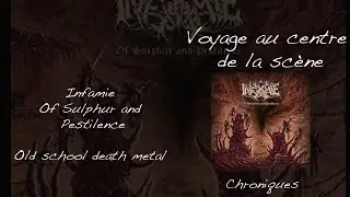 Voyage au centre de la sc&egrave;ne : Chronique de Of Sulphur and Pestilence de Infamie