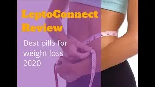 LeptoConnect Reviews Best pills for weight loss 2020