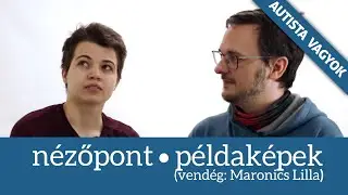 nézőpont . példaképek (vendég: Maronics Lilla)