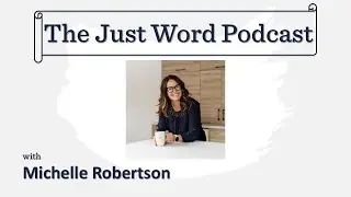 Ms Money & Math w/ Michelle Robertson - The Just Word Podcast Ep. 86