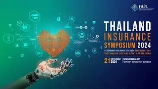 ThailandInsuranceSymposium2024 Redefining Insurance throughTechnologyforSustainable Life and Health