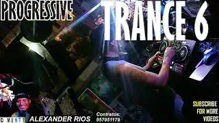Progressive, melodic, goa, Psy y Hard Trance 6   Mixed by Alexander Rios