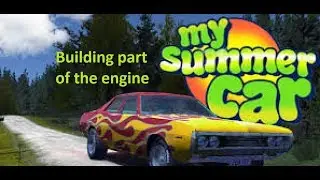 My Summer Car - Building part of the engine
