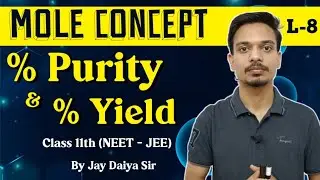 % Purity & % Yield | Mole Concept | Class 11th | NEET | JEE | By Jay Daiya Sir