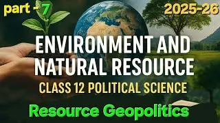 Environment and natural resources part 7 (resources geopolitics) @humanitieshive