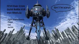 FFVII Ever Crisis - Guild Battle #18 - Iron Medusa guide