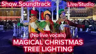 Magical Christmas Tree Lighting - Show Soundtrack (No Live Vocals) (Live/Studio)