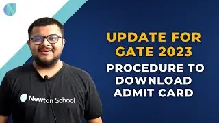 Update For GATE 2023 | 9th January 2023 | How to Download Admit Card | Newton School