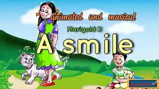A smile poem, musical and animated, Marigold 2, class 2 English