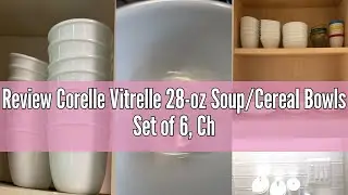 Review Corelle Vitrelle 28-oz Soup/Cereal Bowls Set of 6, Chip & Crack Resistant Dinnerware Bowls fo