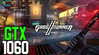 Ghostrunner 2 | GTX 1060 3gb | i5 11400f | Epic Settings
