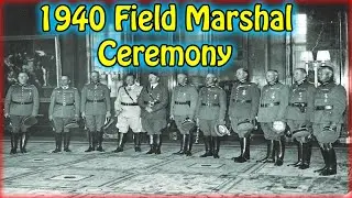 First occasion in ww2 due to military achievements/1940 Field Marshal ceremony by Hitler in Berlin