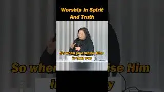 Worship In Spirit And Truth