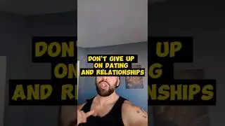 Don't give up on dating and relationships #datingadvice #dating #relationship #accountability