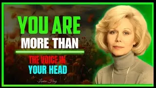 Louise Hay &ndash; You Are More Than the Voice in Your Head