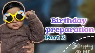 Birthday Preparation Part 2 🎂 | Shopping for Party | Family Vlog   #BirthdayPreparation 