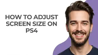 How To Adjust Screen Size On Ps4 - GUIDE!
