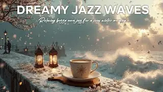 Winter Jazz Coffee Morning ~ Smooth Bossa Nova Vibes for Cozy Relaxation