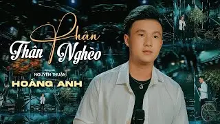 THÂN PHẬN NGHÈO I HOÀNG ANH I Một đời lênh đênh trắng tay yêu em nhiều bao năm ngại cưới