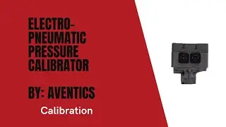 Electropneumatic Pressure Calibrator by Aventics (1) Calibration