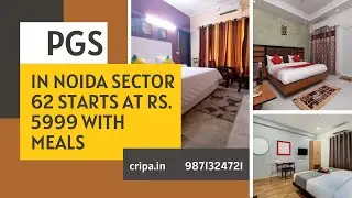 Pg in Noida sector 62 starts at Rs. 5999/- with meals