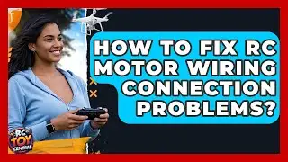 How to fix RC motor wiring connection problems? - RC Toy Central