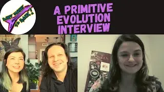 A Primitive Evolution Chats Filming 