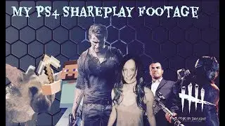 My PS4 SHAREplay Footage