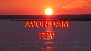 Avon Dam Reservoir (fpv)