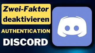 So deaktivieren Discord Sie die Zwei Faktor Authentifizierung 2023