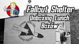 Fallout Shelter PC [gamplay pl #51] - Wyprawa + unboxing Lunch Box&oacute;w