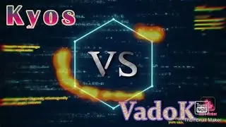 Kyos v.s. VadoK