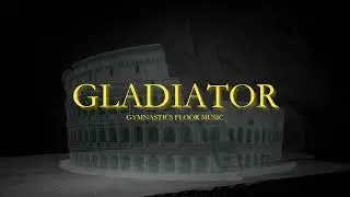 Gladiator - Gymnastics Floor Music