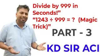  | Super Shortcut Trick by KD Sir ACI | PART - 3 |Super Easy Division by 9, 99, 999 | Math Shortcut