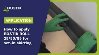 BOSTIK ROLL 25/50/85 | Skirting Application Guide | Bostik Australia