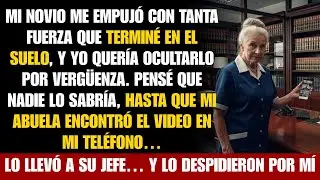 Mi novio me empujó—mi abuela mostró el video a su jefe y lo despidieron