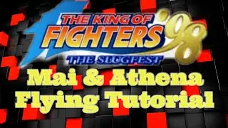Kof 98 Mai And Athena Flying Tutorial By Comboboyzz kof 98 bugs tutorial kof 98 combos tutorial