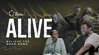 Alive Online (Jan 2026): Believe The Good News - The Collective UG