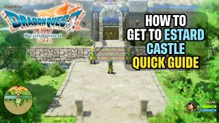 Как добраться до замка Эстард в DragonQuest VII Reimagined: краткое руководство