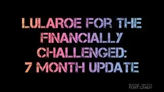 LuLaRoe for the Financially Challenged: 7 month update