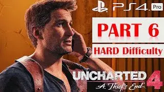 Uncharted 4: A Thief's End - Walkthrough No Commentary No Subtitles - Part 6 [HARD Difficulty]