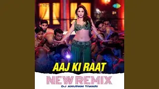 Aaj Ki Raat - New Remix