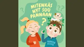 Mitenkäs nyt suu pannaan?