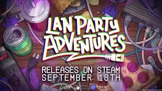Lan Party Adventures Release Trailer