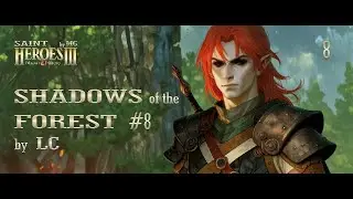 Heroes of Might and Magic 3 | Saint Heroes Stream #8 | Shadows of the Forest by LC pt 8