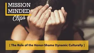 What Role Does the Honor and Shame Dynamic Play in Cultures Around the World?