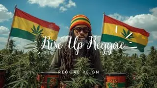Rise Up Reggae 2025 &ndash; Healing Roots Music, Deep Bass & Freedom Tunes