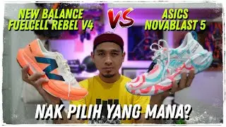 New Balance Rebel v4 vs Asics Novablast 5 : Nak Pilih Yang Mana?