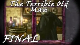 [Game Jolt Series] - The Terrible Old Man | FINAL