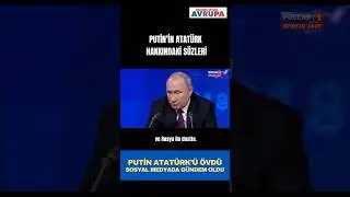 Putin&rsquo;in Atat&uuml;rk&rsquo;&uuml; &ouml;vmesi sosyal medyada g&uuml;ndem oldu! #putin #atat&uuml;rk #sosyalmedya #g&uuml;ndem
